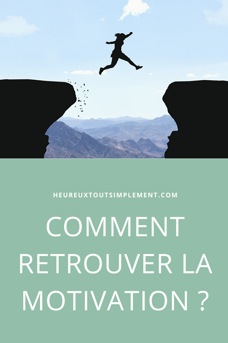 Comment Retrouver La Motivation En 5 étapes ? - Heureux Tout Simplement